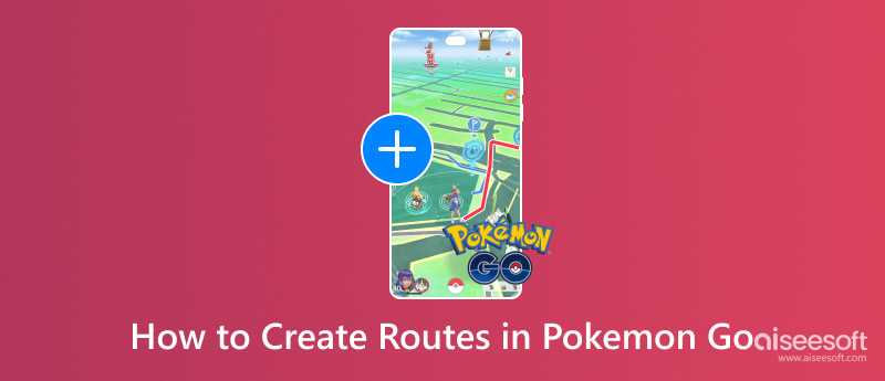 Crear rutas en Pokémon Go