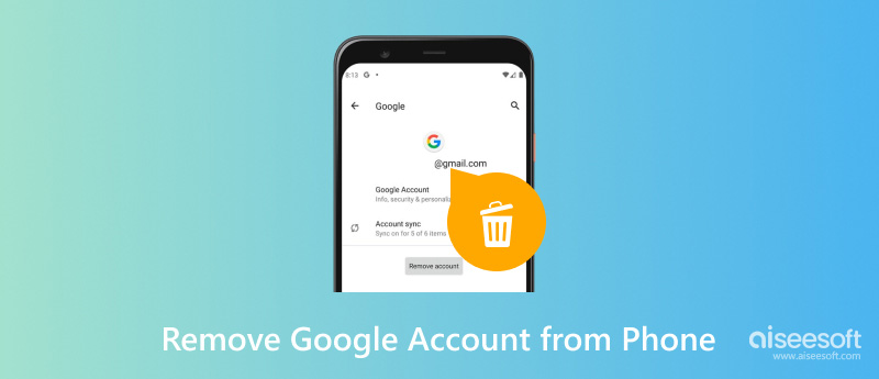 Remove Google Account from Phone