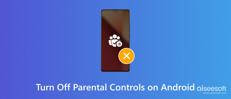 Turn Off Parental Controls on Android