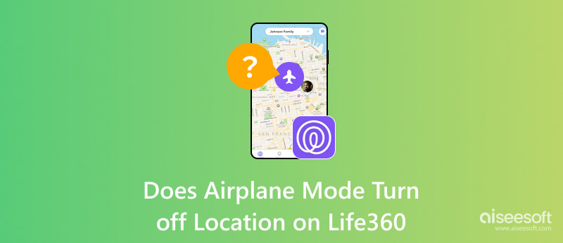 ¿El modo avión desactiva la ubicación en Life360?