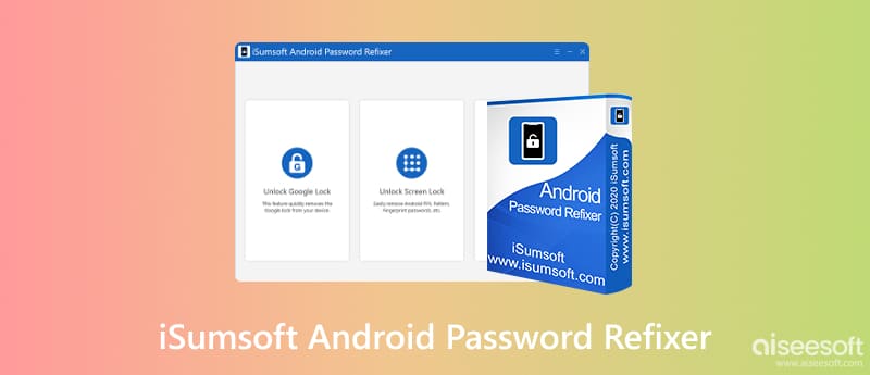 Reparador de contraseñas de Android iSumsoft