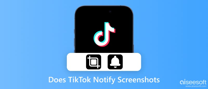 ¿TikTok notifica capturas de pantalla?